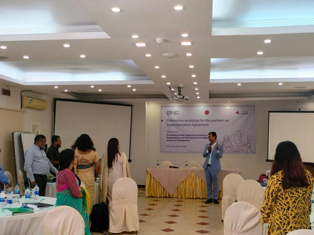 Orientation Workshop for the partners on Implementation Agreement Organised by: Promoting Gender Responsive Enterprise Development and TVET Systems (ProGRESS) project, ILO Bangladesh